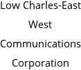 Low Charles-East West Communications Corporation