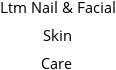 Ltm Nail & Facial Skin Care