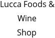 Lucca Foods & Wine Shop