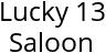 Lucky 13 Saloon