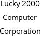 Lucky 2000 Computer Corporation