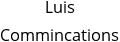 Luis Commincations