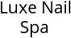 Luxe Nail Spa