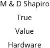 M & D Shapiro True Value Hardware