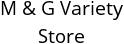 M & G Variety Store