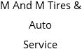 M And M Tires & Auto Service