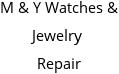 M & Y Watches & Jewelry Repair