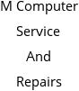 M Computer Service And Repairs