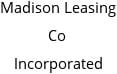 Madison Leasing Co Incorporated