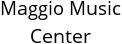 Maggio Music Center