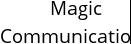 Magic Communications