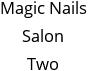 Magic Nails Salon Two