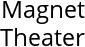 Magnet Theater