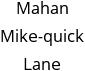 Mahan Mike-quick Lane