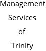 Management Services of Trinity