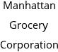 Manhattan Grocery Corporation