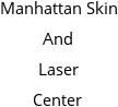 Manhattan Skin And Laser Center