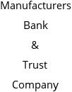 Manufacturers Bank & Trust Company