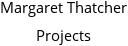 Margaret Thatcher Projects