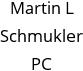 Martin L Schmukler PC