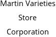 Martin Varieties Store Corporation