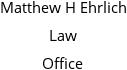 Matthew H Ehrlich Law Office