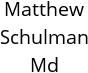 Matthew Schulman Md