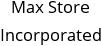 Max Store Incorporated