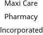 Maxi Care Pharmacy Incorporated