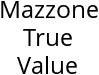 Mazzone True Value