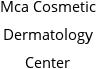 Mca Cosmetic Dermatology Center