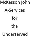 McKesson John A-Services for the Underserved