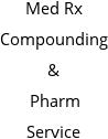 Med Rx Compounding & Pharm Service