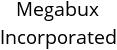 Megabux Incorporated