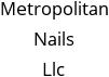 Metropolitan Nails Llc