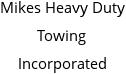 Mikes Heavy Duty Towing Incorporated