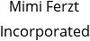 Mimi Ferzt Incorporated