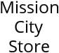 Mission City Store