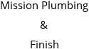 Mission Plumbing & Finish