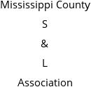 Mississippi County S & L Association