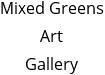 Mixed Greens Art Gallery