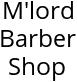 M'lord Barber Shop