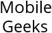 Mobile Geeks