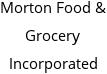 Morton Food & Grocery Incorporated