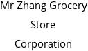 Mr Zhang Grocery Store Corporation