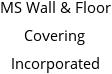 MS Wall & Floor Covering Incorporated