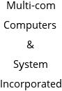 Multi-com Computers & System Incorporated