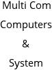 Multi Com Computers & System
