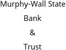 Murphy-Wall State Bank & Trust