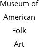 Museum of American Folk Art